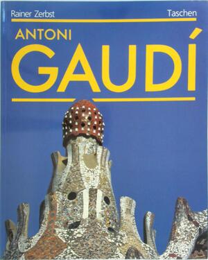 Antoni Gaudí - Rainer Zerbst