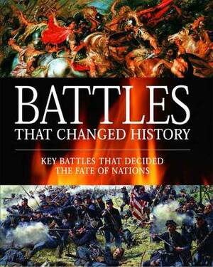 Battles That Changed History - Chris McNab, Kelly Devries Battles That Changed History - Chris McNab, Kelly Devries