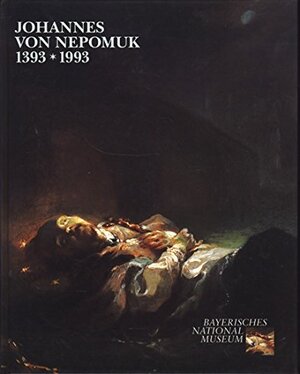 Johannes von Nepomuk 1393-1993 - Johannes von Nepomuk 1393-1993 -