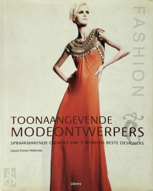 Toonaangevende modeontwerpers - Laura Eceiza Nebrada., María Asensio Álvarez., F. Steenhuis, Eveline Deul