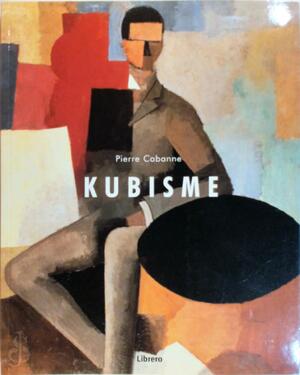 Kubisme - Pierre Cabanne, Anne Zweibaum, Nannie Nieland-Weits, Renate Hagenouw Kubisme - Pierre Cabanne, Anne Zweibaum, Nannie Nieland-Weits, Renate Hagenouw