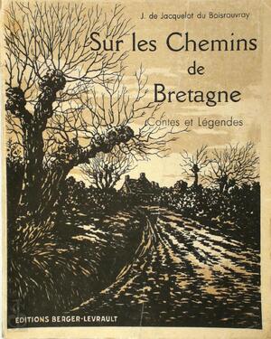 Sur les chemins de Bretagne - J. De Jacquelot Du Boisrouvray