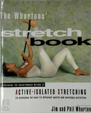 The Whartons' Stretch Book - Jim Wharton, Phil Wharton, Bev Browning The Whartons' Stretch Book - Jim Wharton, Phil Wharton, Bev Browning
