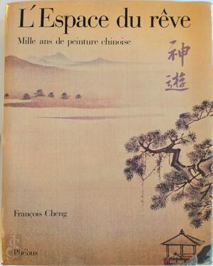 L'espace du rêve - François Cheng