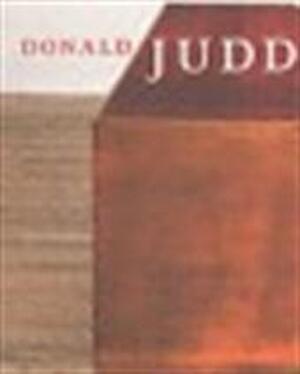 Donald Judd - Donald Judd, Nicholas Serota