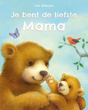 Je bent de liefste mama - Je bent de liefste mama -