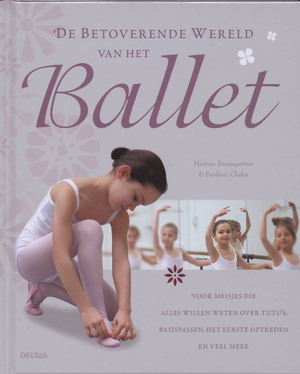 De betoverende wereld van het ballet - M. Baumgarter, F. Chehu
