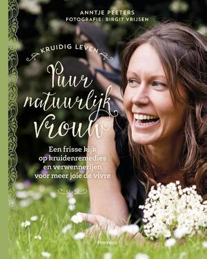 Puur natuurlijk vrouw - Anntje Peeters Puur natuurlijk vrouw - Anntje Peeters