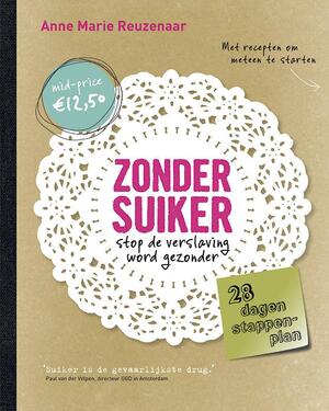 Zonder suiker - Anne Marie Reuzenaar Zonder suiker - Anne Marie Reuzenaar