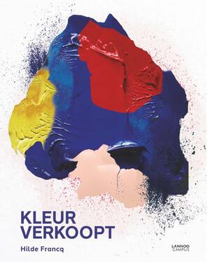 Kleur verkoopt - Hilde Francq Kleur verkoopt - Hilde Francq