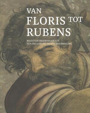 Van Floris tot Rubens - Van Floris tot Rubens -
