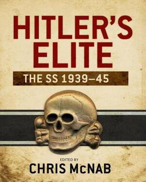 Hitler's Elite - Chris Mcnab Hitler's Elite - Chris Mcnab