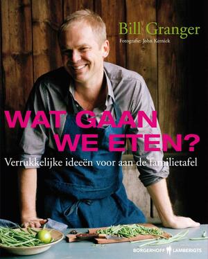 Wat gaan we eten? - Bill Granger