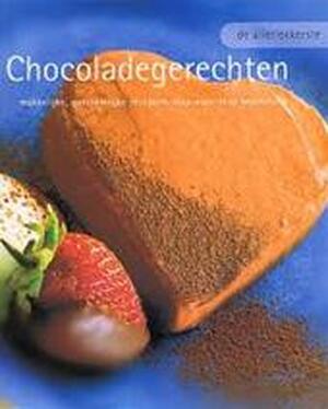 De allerlekkerste Chocoladegerechten - Pauline de Nijs, Inge Kappert De allerlekkerste Chocoladegerechten - Pauline de Nijs, Inge Kappert