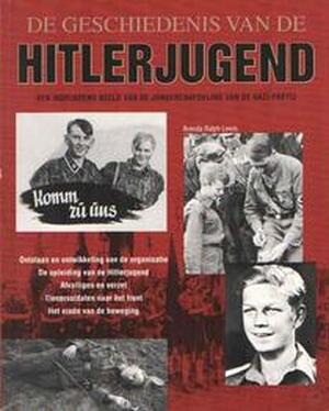 De geschiedenis van de Hitlerjugend - Brenda Ralph Lewis De geschiedenis van de Hitlerjugend - Brenda Ralph Lewis