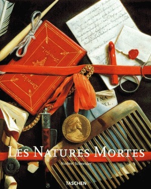 Les natures mortes : réalité et symbolique des choses : la peinture de natures mortes à la naissance des temps modernes - Norbert Schneider Les natures mortes : réalité et symbolique des choses : la peinture de natures mortes à la naissance des temps modernes - Norbert Schneider