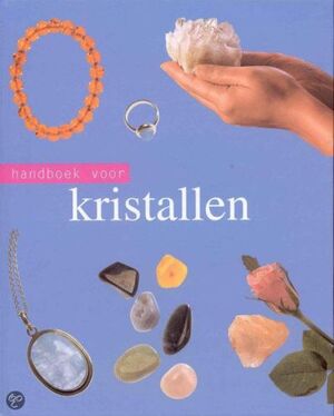 Handboek voor kristallen - Jennie Harding, Titia van Schaik, Elke Doelman Handboek voor kristallen - Jennie Harding, Titia van Schaik, Elke Doelman