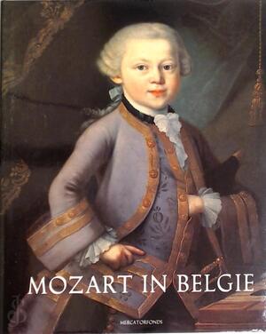 Mozart in België - Fons De Haas, Irene Smets Mozart in België - Fons De Haas, Irene Smets