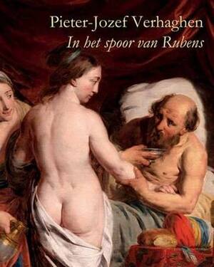 Pieter-Jozef Verhaghen, 1728-1811 - Peter Carpreau, Veronique Vandekerchove Pieter-Jozef Verhaghen, 1728-1811 - Peter Carpreau, Veronique Vandekerchove