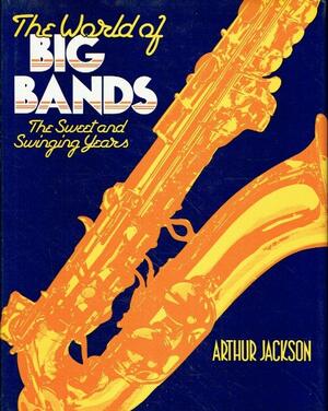 The World of Big Bands - Arthur Jackson