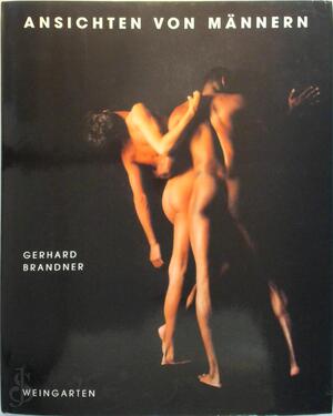 Ansichten von Männern - Gerhard Brandner Ansichten von Männern - Gerhard Brandner