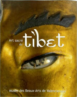 Art sacré du Tibet - Miriam Lambrecht-Geeraerts, Valenciennes (France). Musée Des Beaux-Arts