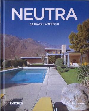 Richard Neutra - Barbara Lamprecht