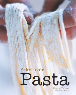Alles over pasta - D. Verkaar, S. Manti Alles over pasta - D. Verkaar, S. Manti