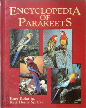 Encyclopedia of Parakeets - Kurt Kolar