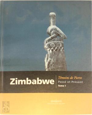 Zimbabwe - Témoins de Pierre - Passé et Présent Tome I - 