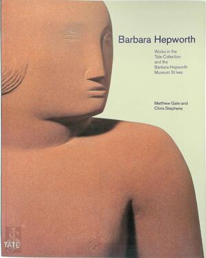 Barbara Hepworth - Matthew Gale, Chris Stephens Barbara Hepworth - Matthew Gale, Chris Stephens