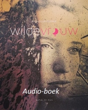 Wildevrouw - Katja de Man Wildevrouw - Katja de Man