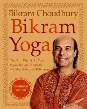 Bikram Yoga - Bikram Choudhury