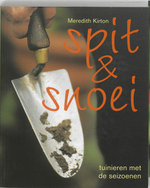 Spit en snoei: tuinieren met de seizoenen - M. Kirton Spit en snoei: tuinieren met de seizoenen - M. Kirton