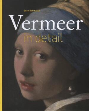 Vermeer in detail - Gary Schwartz Vermeer in detail - Gary Schwartz