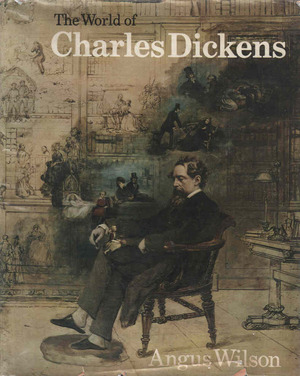 The World of Charles Dickens - A. Wilson