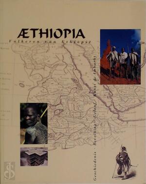 Aethiopia. Volkeren van Ethiopië - Xavier van der Stappen