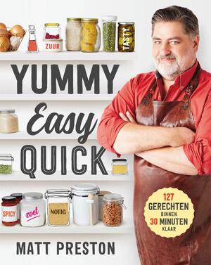 Yummy, Easy, Quick - Matt Preston Yummy, Easy, Quick - Matt Preston