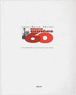 Mes Années 60, Tome 1 - Jean-Marie Perier