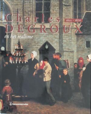 Charles Degroux 1825-1870 - Jan Dewilde, Jean-Maria Duvosquel