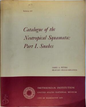 Catalogue of the Neotropical Squamata: Part I: Snakes - James Arthur Peters Catalogue of the Neotropical Squamata: Part I: Snakes - James Arthur Peters