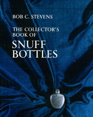 Collector's Book of Snuff Bottles - Bob C. Stevens Collector's Book of Snuff Bottles - Bob C. Stevens
