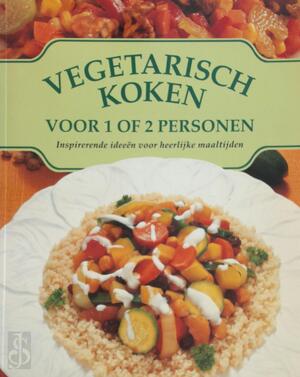 Vegetarisch koken voor 1 of 2 personen - Anna Vesting, Martha Cazemier Vegetarisch koken voor 1 of 2 personen - Anna Vesting, Martha Cazemier