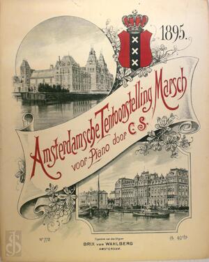 Amsterdamsche Tentoonstelling Marsch voor Piano - C.S. Amsterdamsche Tentoonstelling Marsch voor Piano - C.S.