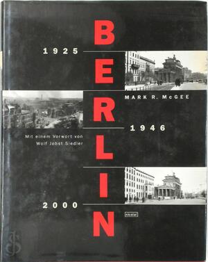 Berlin - Mark R. McGee, Wolf Jobst Siedler