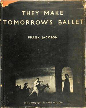They Make Tomorrow's Ballet - Frank Jackson