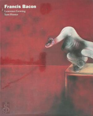 Francis Bacon - Lawrence Gowing, Sam Hunter