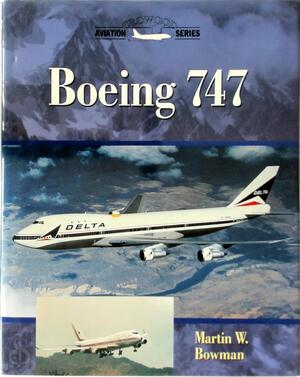 Boeing 747 - Martin Bowman