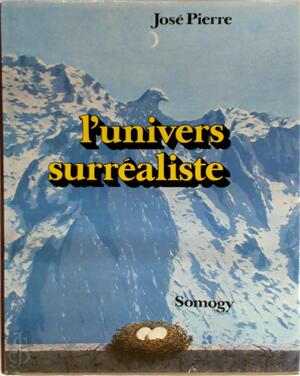L'univers surréaliste - José Pierre