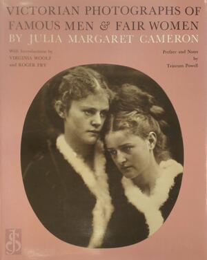 Victorian photographs of famous men & fair women - Julia Margaret Cameron, Tristram Powell